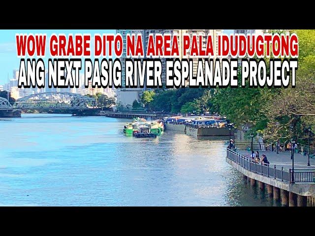 DITO PO PALA NA AREA IDUDUGTONG ANG NEXT ESPLANADE PROJECT. PASIG RIVER ESPLANADE UPDATE!