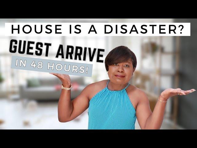 House in a Disaster? 10 Quick Tips to Prepare for Guests in 48 Hours!