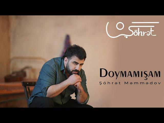 Şöhrət Məmmədov - Doymamışam (Official Video)