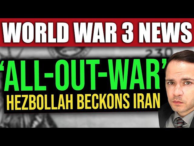 BREAKING: Hezbollah Beckons Iran to ‘ALL-OUT-WAR’ (World War 3)