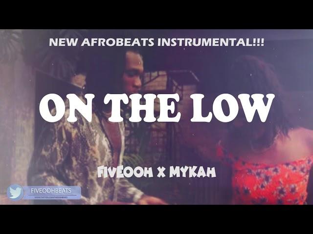 BURNA BOY - ON THE LOW - INSTRUMENTALS REPROD BY  FiVEOOH X MYKAH