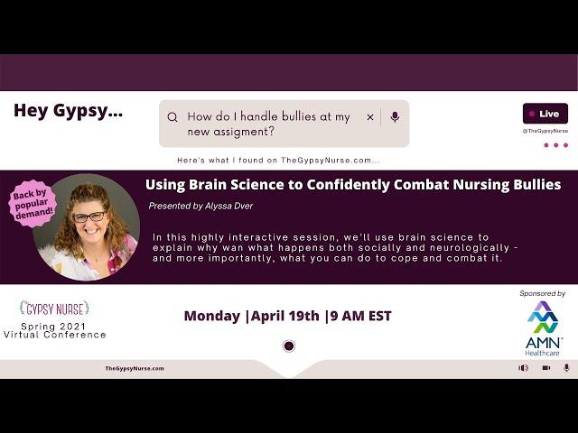 Using Brain Science to Confidently Combat Nursing Bullies presented by Alyssa Dver