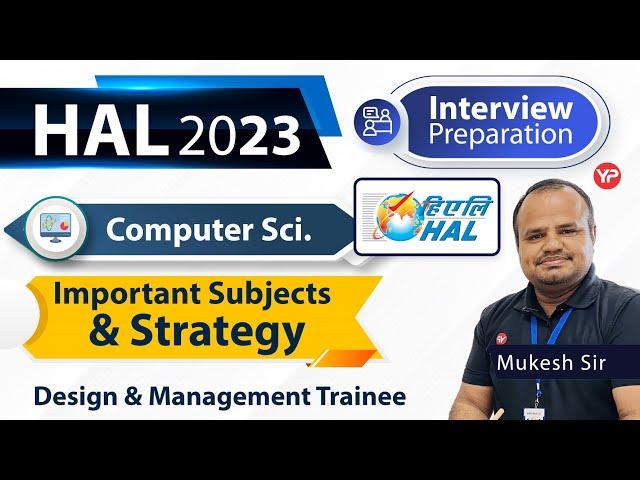 Detailed strategy & Important subjects to be prepared for HAL CSE MT, DT Interviews 2023 Computer