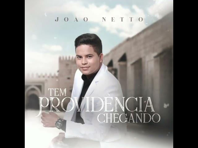 João Netto | Tem Providência Chegando (Álbum Completo)