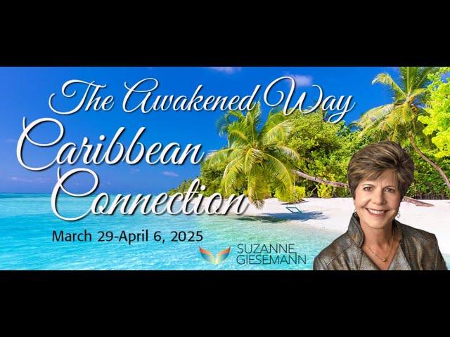 A Fabulous Cruise and New Adventures: The Awakened Way Caribbean Connection with Suzanne Giesemann