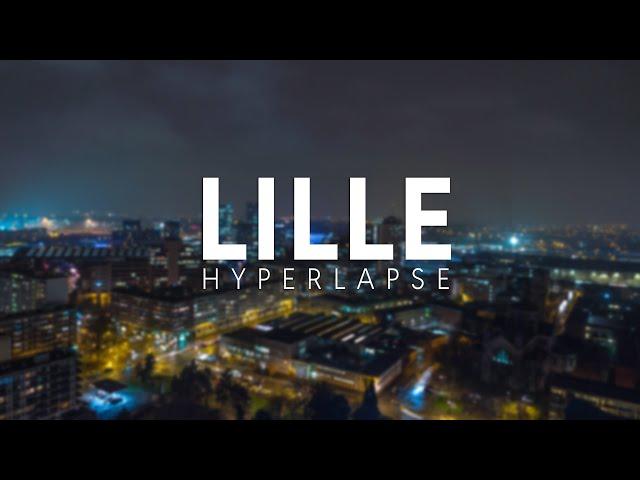 LILLE | 4K HYPERLAPSE 