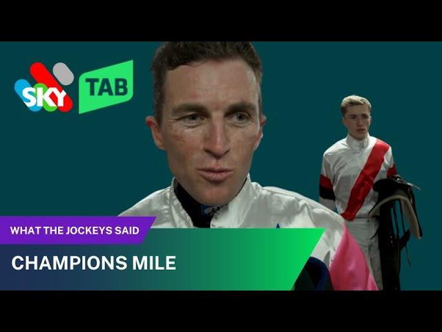 WHAT THE JOCKEYS SAID | CHAMPIONS MILE