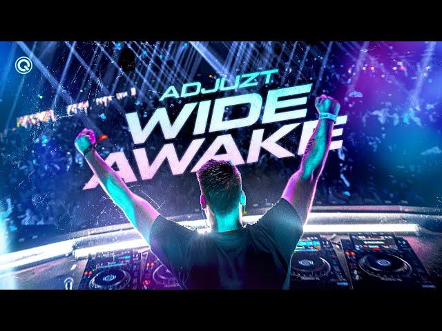 Adjuzt - Wide Awake | Q-dance Records