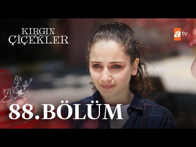 Kırgın Çiçekler 88. Bölüm | Sezon Finali @atvturkiye