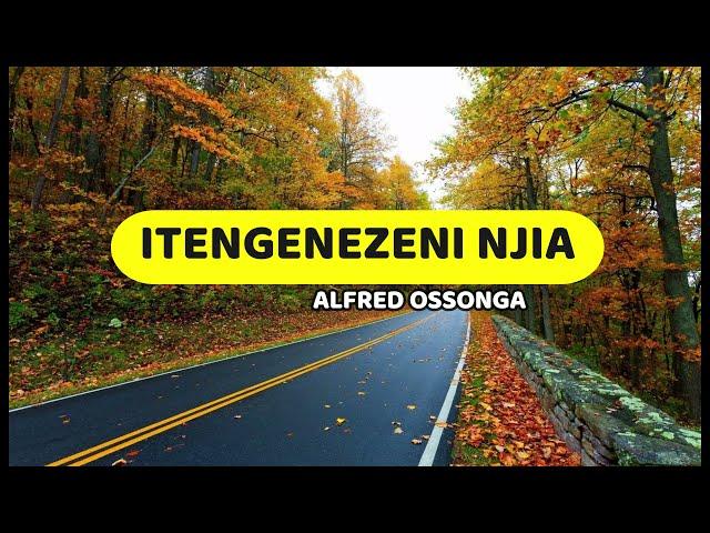 Itengenezeni Njia ya Bwana | A Ossonga | Lyrics video