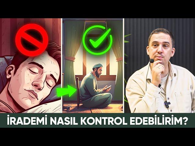 İrademi Nasıl Kontrol Edebilirim? İrade Terbiyesi (Fatih Yağcı)