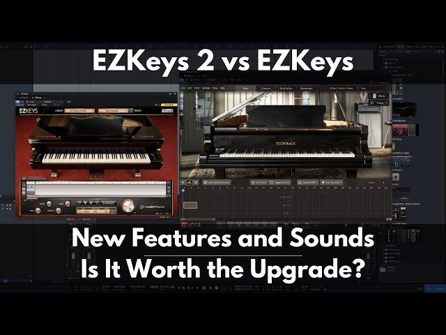 EZKeys 2 vs EZ Keys | New Features and Sounds | Is It Worth the Upgrade?