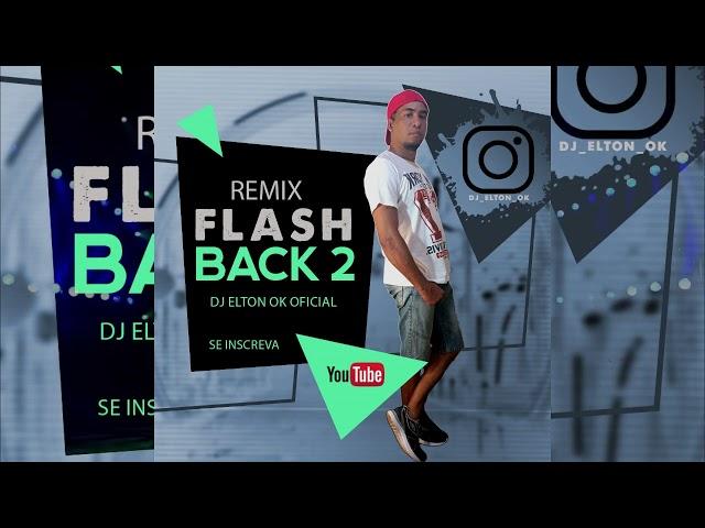 Remix Flash Back 02 - Dj Elton Ok