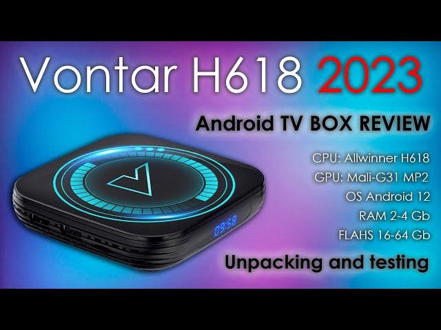 TV BOX Vontar H618 2023 | Android TV Box Review | Unpacking and Full Testing