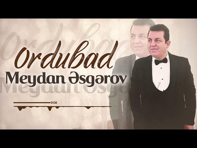 Meydan Esgerov - Ordubad (Yeni 2023)