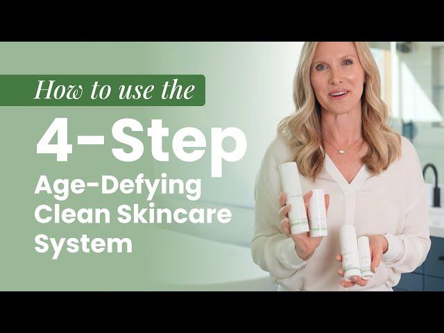 How to use the 4-Step Age-Defying Clean Skincare System 