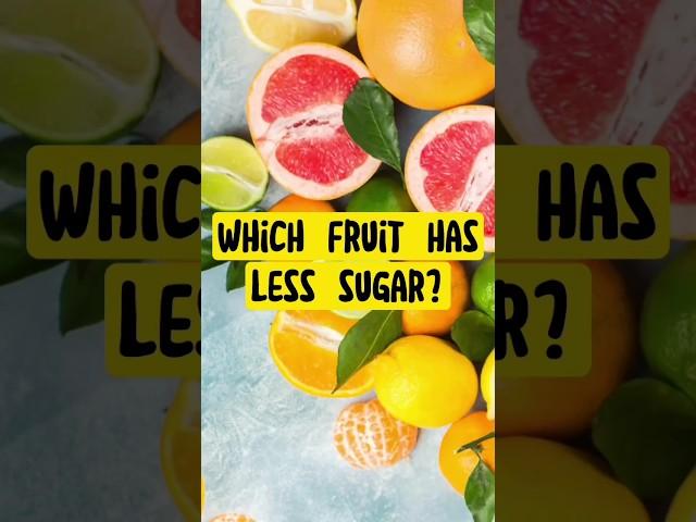 Which Fruit Has Less Sugar? #shorts