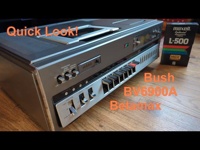 Quick look! Bush BV6900A Betamax (Toshiba V5470 clone) Ep 10 S1