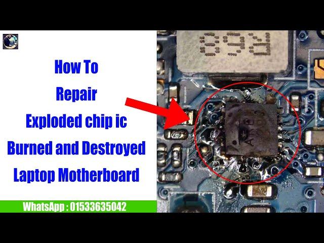 How to repair exploded chip IC burned and destroyed laptop motherboard