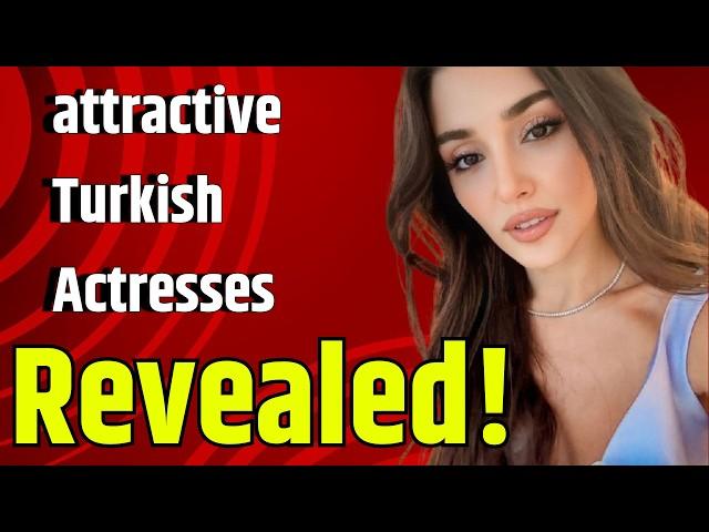 BEAUTIFUL Turkish Actresses Who Are Stealing the Spotlight!(1)