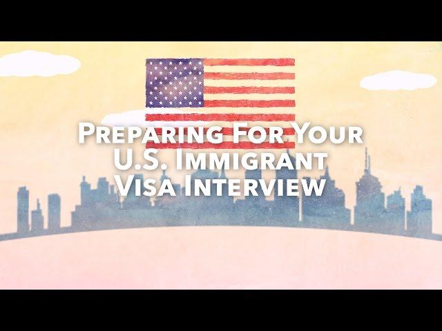 Preparing for Your U.S. Immigrant Visa Interview