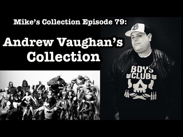 Mike’s Collection: Comedian Andrew Vaughan’s Toy Collection