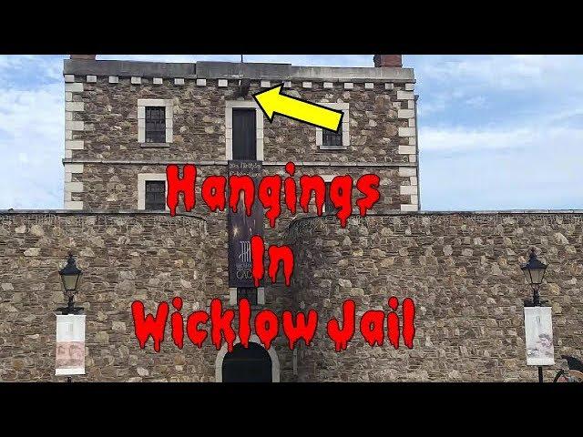 Hangings in the Old Gaol of Wicklow and the Paranormal activity there.