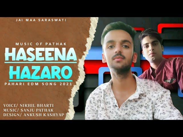 Haseena Hazaro (Full Re-Make) : Sanju Pathak & Ft. Nikhil Bharti | Himachali Party Mix Edm Song