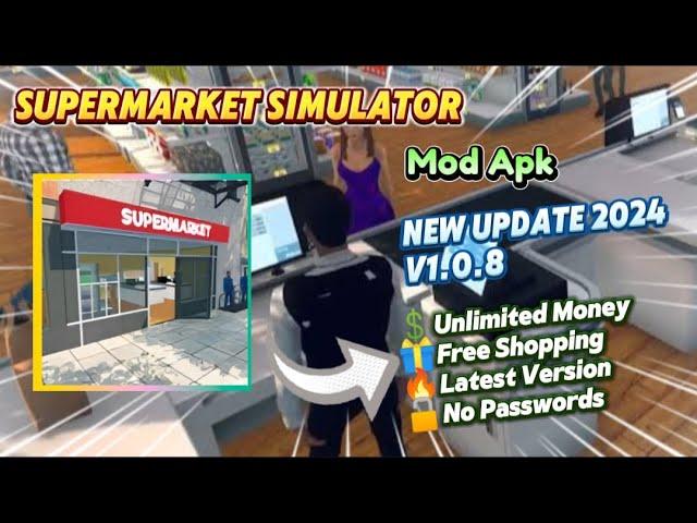 Supermarket Simulator v1.0.8 Mod Apk Unlimited Money Free Shopping New Update 2024