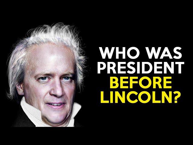 Who was President before Abraham Lincoln?