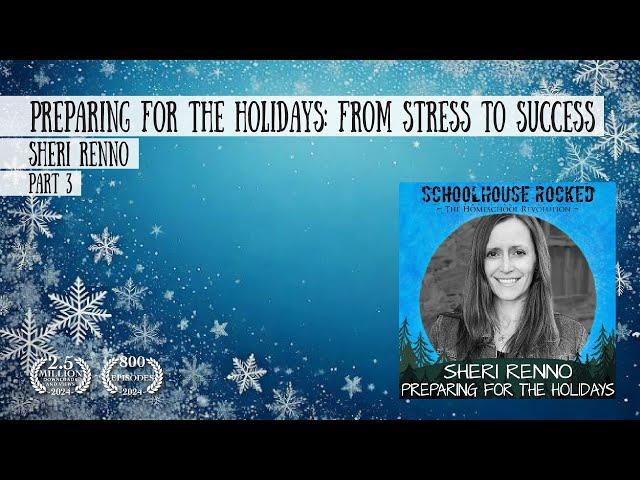 Preparing for the Holidays: From Stress to Success – Sheri Renno, Part 3