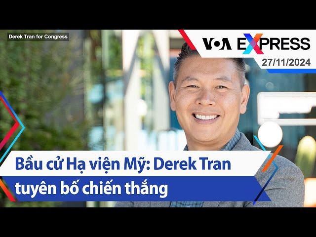 Bầu cử Hạ viện Mỹ: Derek Tran tuyên bố chiến thắng | Truyền hình VOA 27/11/24