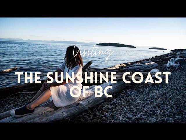 Exploring the Sunshine Coast of British Columbia, Canada