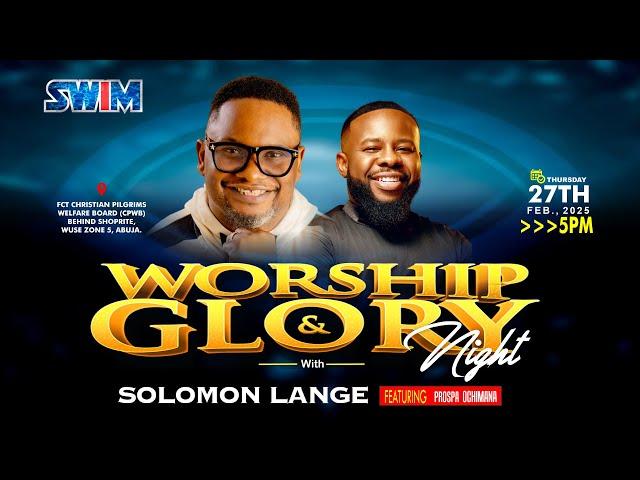 WORSHIP AND GLORY NIGHT WITH SOLOMON LANGE AND PLEASANT HILL MUSIC (FEBRUARY EDITION 2025)