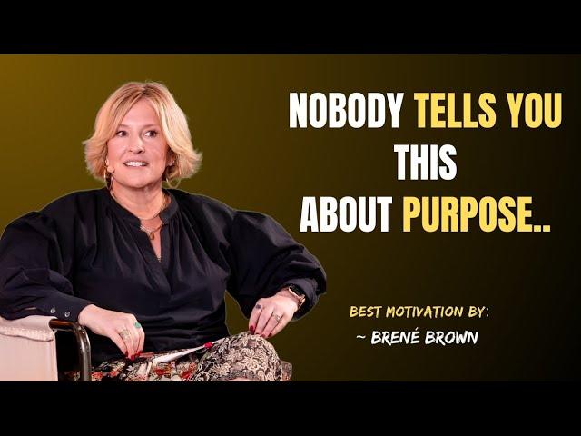 How to Discover Your Purpose in Life | Professor Brené Brown