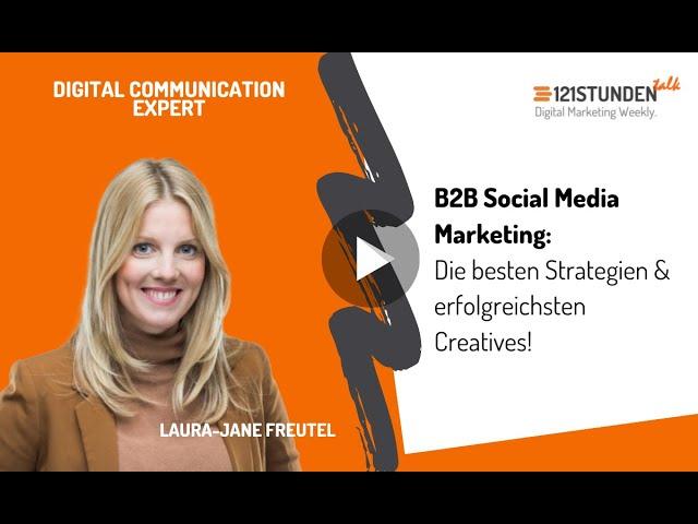 B2B Social Media Marketing: Die besten Strategien & erfolgreichsten Creatives! | 121STUNDENtalk #60