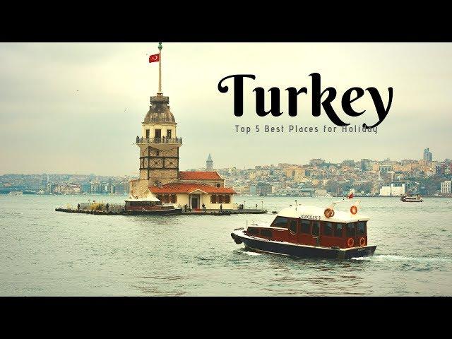 Turkey Travel: Suggested 5 Best Places for Holiday in turkey