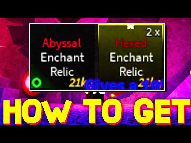 How To Get ABYSSAL & HEXED ENCHANT RELICS FAST in FISCH! ROBLOX