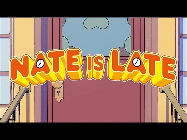 ⌚ NATE IS LATE ⌚ - Theme song