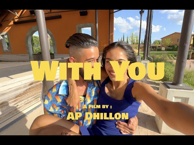 With You - AP Dhillon (Official Music Video)