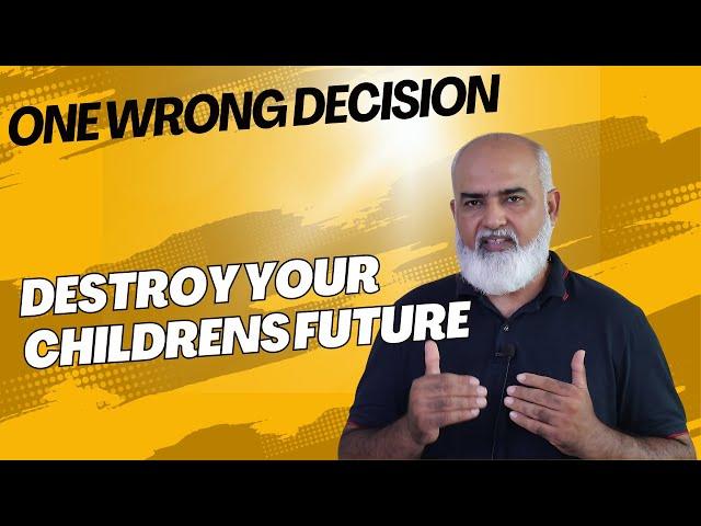 Parents Decision Can Harm Childrens Future. Jabirwaqas