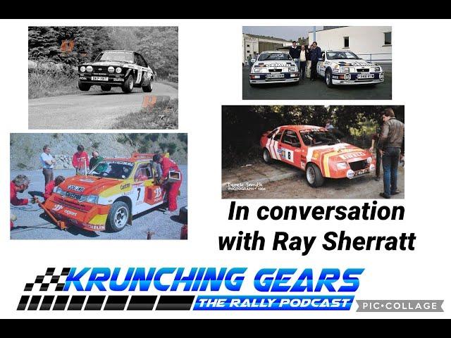 In Conversation with Ray Sherratt. Krunching Gears - The Rally Podcast