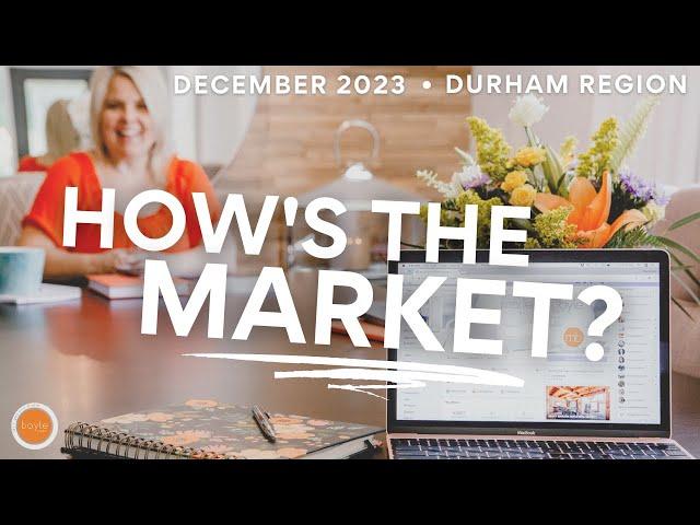 Real Estate Market Update for Durham Region | December 2023