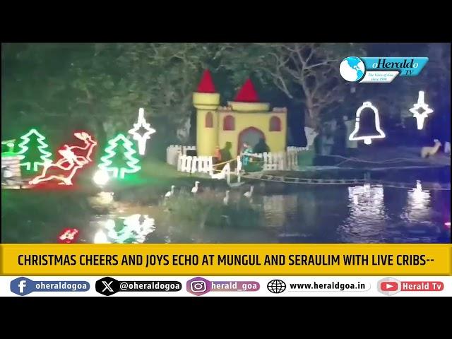 Christmas cheers and joys echo at Mungul and Seraulim with live cribs