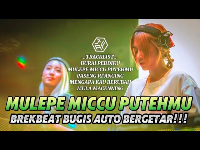 MULEPE MICCU PUTEHMU X BURAI PEDDIKU BREAKBEAT BUGIS VIRAL 2024 AUTO BERGETAR BOSKU...