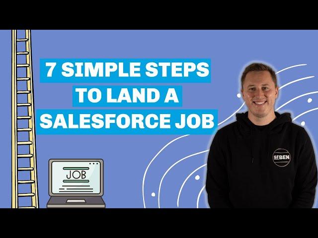 7 Simple Steps to Land a Salesforce Job