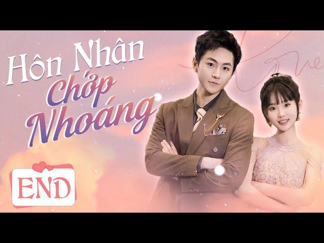 Phim Siêu Hay 2024 | KẾT HÔN CHỚP NHOÁNG - Tập Cuối | Phim Ngắn Ngôn Tình Tổng Tài Cưng Chiều Vợ