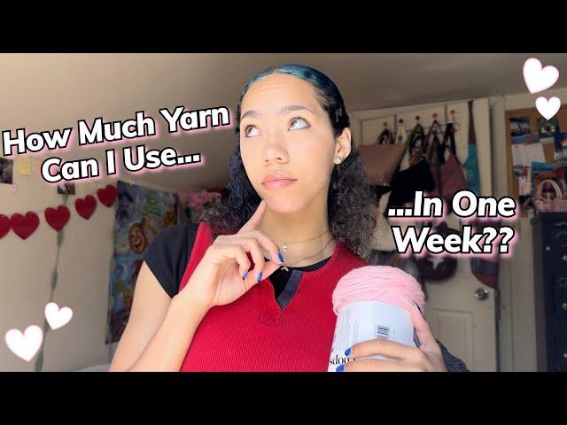 How Much Yarn Can I Use In One Week??