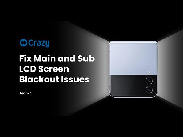 How to Fix Samsung Galaxy Flip Main and Sub LCD Screen Blackout Issues – Crazy Parts Technician