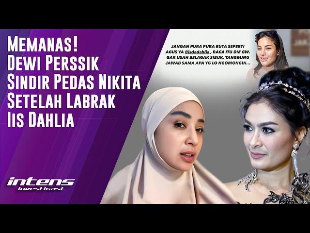 Dewi Perssik Sindir Pedas Nikita Setelah Labrak Iis Dahlia | Intens Investigasi | Eps 4624